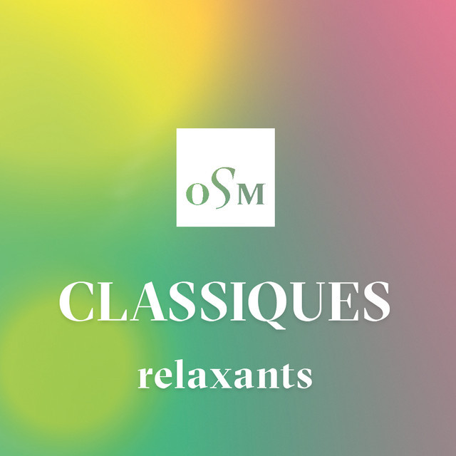 OSM- Classiques relaxants – Liste d’écoute